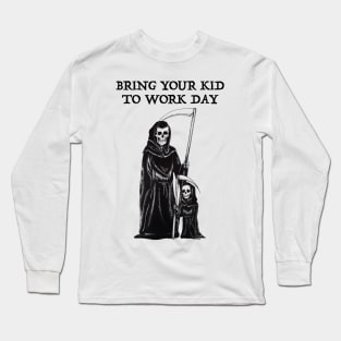 Bring Your Kid to Work Day Long Sleeve T-Shirt